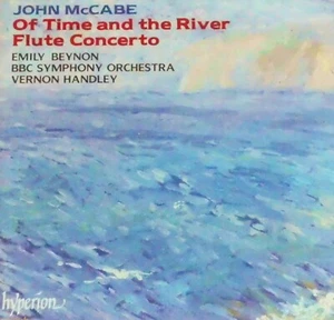 JOHN MCCABE OF TIME AND THE RIVER FLUTE CONCERTO CD NEU BBC SYMPHONY ORCHESTRA - Foto 1 di 2