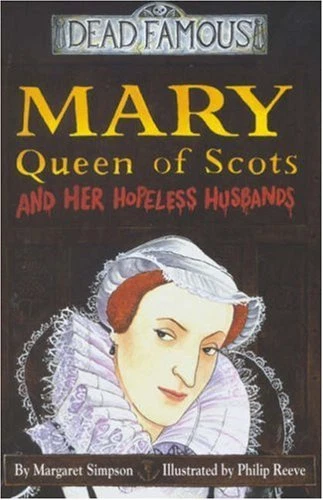 Mary Queen of Scots and Her Hopeless Husbands (Dead Famous) By M - Image 1 of 1