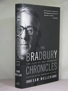 1st, signed by both, Bradbury Chronicles: The Life of Ray Bradbury by Sam Weller - Imagen 1 de 3