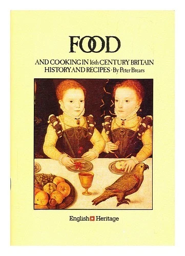 BREARS, PETER Comida y cocina en el siglo XVI Gran Bretaña: historia y... - Imagen 1 de 1
