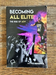 Alle Elite werden Der Aufstieg von AEW Buch von Michael Sidgwick Whatculture Elite - Bild 1 von 2