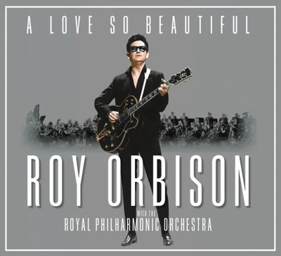 Love So Beautiful: Roy Orbison & The Royal Philharmonic Orchestra by ORBISON,ROY - Bild 1 von 2