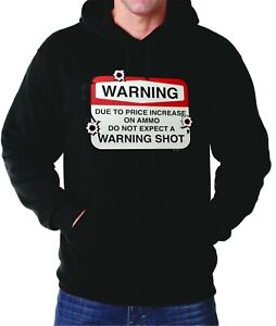 Hoodie Warning due price of Ammo no Warning Shot  Funny Graphic Humor Hooded 