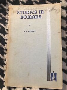 STUDIES IN ROMANS BY B H CARROLL