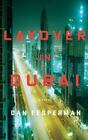 Layover In Dubai: A Novel By Dan Fesperman (2016, Cd, Unabridged)