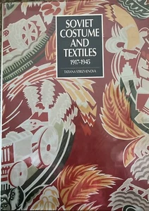 SOVIET COSTUME AND TEXTILES 1917-1945 (BEAUX LIVRES (A)) By Tatiana Strizenova - Picture 1 of 8
