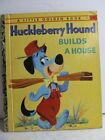 HUCKLEBERRY HOUND BUILDS A HOUSE ~ 1st "A" ed. Little Golden Book #376, VG