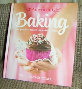 AMERICAN GIRL BAKING BOOK Recipes Cookbook Williams-Sononma Hardcover  - Bild 1 von 1