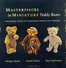 Masterpieces In Miniature: Teddy Bears By Gerry Grey (Hardcover, 1999)