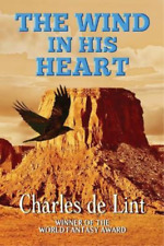 Charles de Lint The Wind in His Heart (Poche)