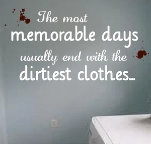 Most Memorable Days schmutzigste Kleidung Wand Vinyl Worte Aufkleber Wäsche Sprüche Kunst - Bild 1 von 2