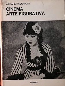 RAGGHIANTI, CINEMA ARTE FIGURATIVA, EINAUDI SAGGI - Foto 1 di 1