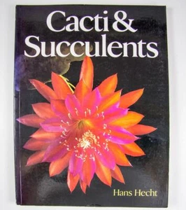 Cacti & Succulents by Hans Hecht (1997, Trade Paperback) - Picture 1 of 8