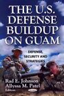 Us Defense Buildup On Guam Paperback By Johnson Rad E Edt Patel Ally