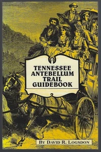 Tennessee Antebellum Trail Guidebook David Logsdon 1995 Southern History Travel - Picture 1 of 1