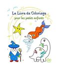 Le Livre de Coloriage pour les petits enfants: Différentes illustrations facile