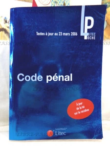 CODE PÉNAL, TEXTE À JOUR AU 23 MARS 2006, ÉDITIONS LITEC 2006 - Picture 1 of 15