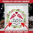 Personalized Christmas Ornament, Fun Christmas Gift For Her|You Are My Lobster🎁