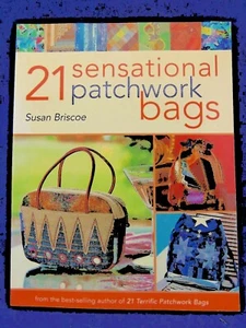 21 Sensational Patchwork Bags : From the Best-Selling Author of 21 Terrific... - Foto 1 di 1