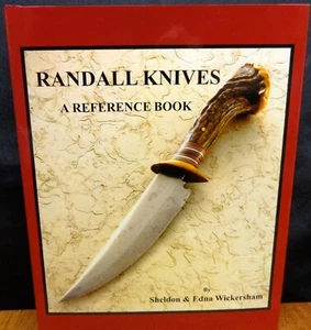 RANDALL KNIVES A REFERENCE BOOK By Sheldon & Edna Wickersham 2007 1st Edition - Picture 1 of 9
