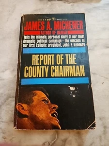 REPORT OF THE COUNTY CHAIRMAN by JAMES A. MICHENER, JOHN F. KENNEDY, BANTAM, PB! - Picture 1 of 5
