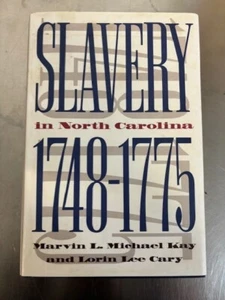 Slavery in North Carolina, 1748-1775 by Marvin Kay & Lorin Cary, HCDJ, 1995 - Picture 1 of 1