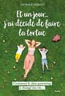 Et Un Jour... J'ai Décidé De Faire La Tortue ; Comment Le Slow Parenting A Ch...
