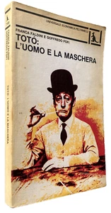 FRANCA FALDINI, GOFFREDO FOFI TOTÒ: THE MAN AND THE MASK FELTRINELLI 1978 - Picture 1 of 23