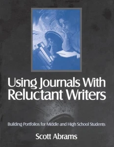 Using Journals With Reluctant Writers: Building Portfolios for Middle and High, - Foto 1 di 1