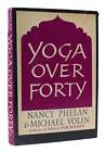 Nancy Phelan, Michael Volin Yoga Over Forty  1St Edition 1St Printing