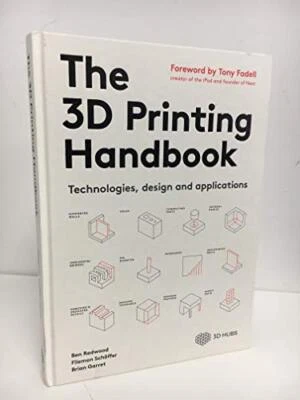 The 3D Printing Handbook: Technologies, design and applications by Brian Garret - Image 1 of 2