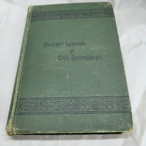 Antique 1875 School Book Seventy Lessons in Civil Government - Foto 1 di 9