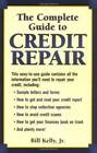 The Complete Guide To Credit Repair - Paperback By Kelly, Bill - GOOD