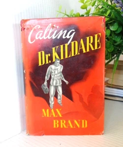 CALLING DR. KILDARE by Max Brand (Frederick Faust) 1939 Vintage - Imagen 1 de 6