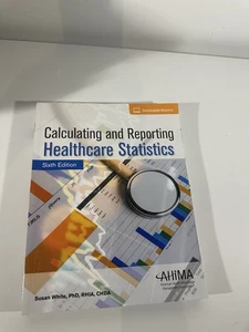 Calculating and Reporting Healthcare Statistics 6th Edition Paperback Textbook - Imagen 1 de 3