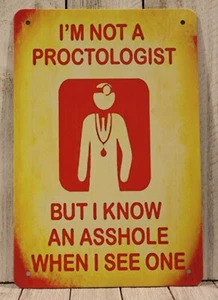 I'm Not a Proctologist Tin Metal Sign Rustic Vintage Look Funny Gag Bar Man Cave - Picture 1 of 4