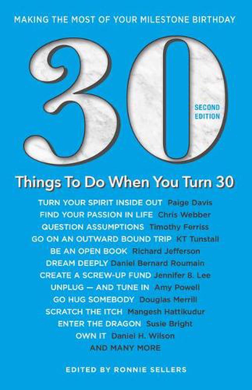 30 Things To Do When You Turn 30: 30 Achievers on How to Make the Most of Your 3
