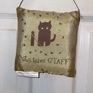 Dogs Have Owners Cats Have Staff Pillow Door Hanger - Picture 1 of 4