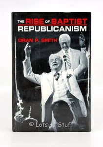 The Rise of Baptist Republicanism By Oran P. Smith Hardcover 1997 1st Printing - Picture 1 of 8