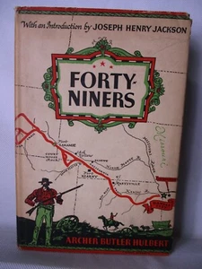 Forty Niners Archer Butler Hulbert 1949 HC DJ Book California Trail Old West - Foto 1 di 6