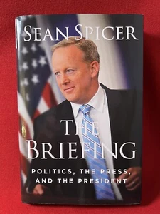 The Briefing by Sean Spicer (2018, Hardcover), SIGNED 1st Edition AUTOGRAPHED - Imagen 1 de 11