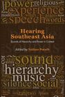 Südostasien hören: Klänge von Hierarchie und Macht im Kontext, Hardcover...