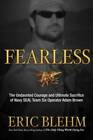 Fearless: The Undaunted Courage and Ultimate Sacrifice of Navy SEAL Team  - GOOD