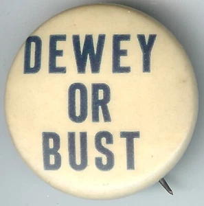 Thomas DEWEY OR BUST Campaign Slogan Pin - Picture 1 of 2
