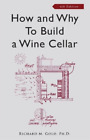 Richard M. Gold How and Why to Build a Wine Cellar (Paperback)