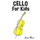 Cello for Kids: Christmas Carols, Classical Music, Nurs - Paperback NEW Marco, J