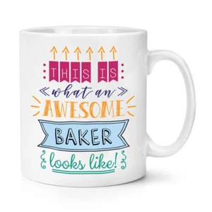 This Is What An Awesome Baker Looks Like 10oz Mug Cup - Funny Favourite Best - Picture 1 of 1