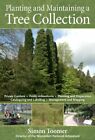PLANTING AND MAINTAINING A TREE COLLECTION By Simon Toomer - Hardcover **Mint**