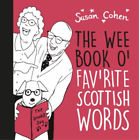 Susan Cohen The Wee Book O' Fav'rite Scottish Words (Poche)