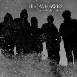 The Jayhawks - CD ALBUM - Mockingbird Time - 2011 Universal Australia - Picture 1 of 2